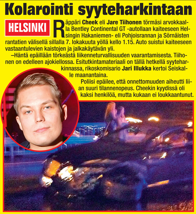 Seiska uutisoi tuoreeltaan Cheekin kolarista.