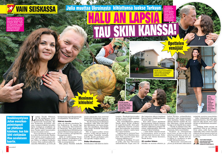 SEISKA 42/2018 Tauski kihlasi Julian 11. syyskuuta Ukrainan-matkallaan. – Sovimme silloin, että haen hänen muuttokuormansa marraskuussa Suomeen.