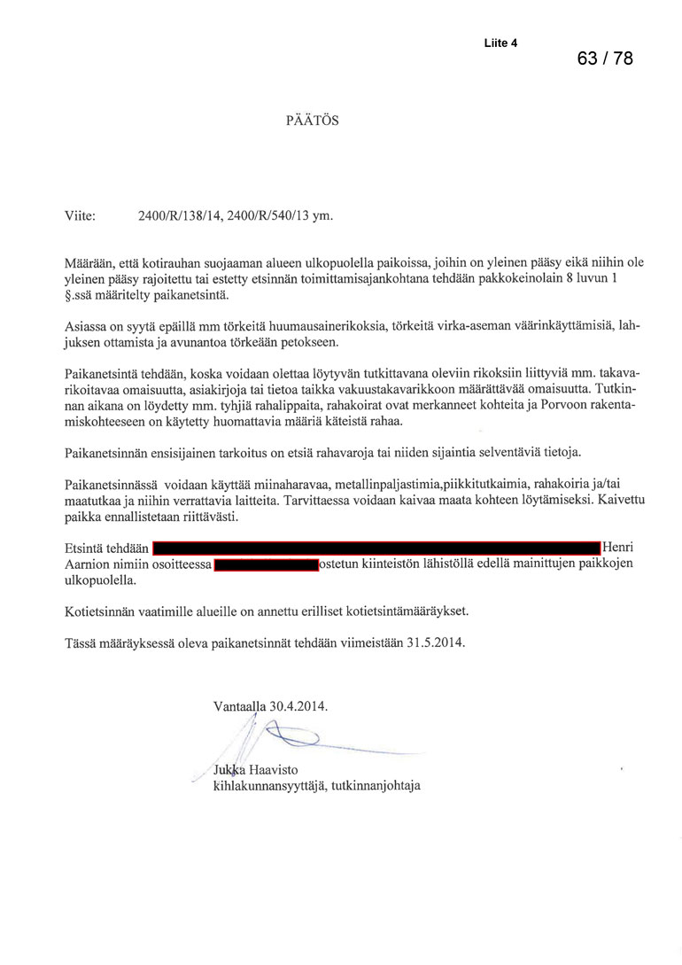 Kuvassa näkyvällä avoimella määräyksellä perusteltiin se, että Väyrysen varaston etsintä oli laillinen.