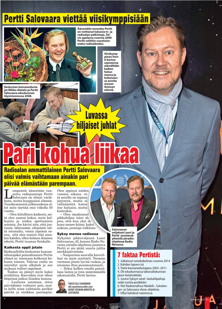 SEISKA 44/2020 Lokakuussa Pertti täytti 50. Seiska jututti toimittajaa, joka auliisti myönsi, että voisi vaihtaa elämästään pari päivää pois.