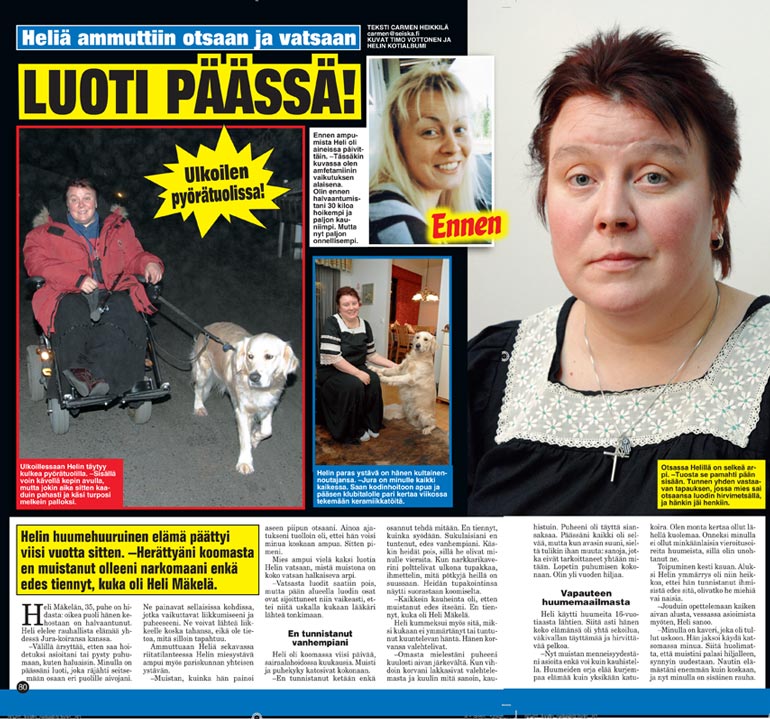 SEISKA 2/2010Vielä 11 vuotta sitten Seiskan tavatessaan Heli vasta opetteli kävelemään. Nyt hän elää jo täysipainoista itsenäistä elämää, mitä lääkärit pitävät ihmeenä.