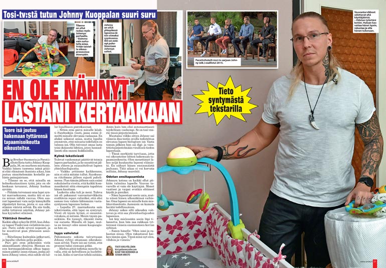 SEISKA 11/2021 Johnny kertoi viime keväänä, ettei edes tiennyt, millä paikkakunnalla hänen tyttärensä syntyi. – Lapsen äiti ilmoitti syntymästä minulle tekstiviestillä. Siinä luki pituus ja paino, eikä juuri muuta.