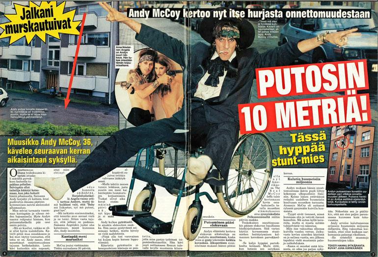 SEISKA 27/1998 Vähän sen jälkeen kun Andy oli huumehelvetistä selvinnyt, hän selvisi myös 10 metrin pudotuksesta parvekkeelta.