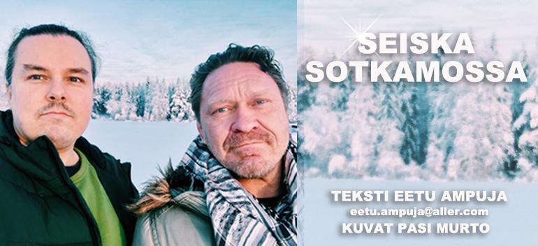 Seiska Sotkamossa!